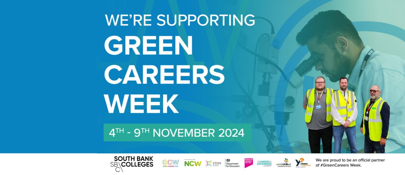 Promotional banner for Green Careers Week, scheduled for 4th-9th November 2024. Features the logos of South Bank Colleges, NCW, STEM, Department for Education, and WorldSkills UK. Image includes four individuals in a discussion, with one person using a laptop and three others, one in business attire and two in safety vests, standing nearby in an industrial setting. Text states support for Green Careers Week and partnership pride.